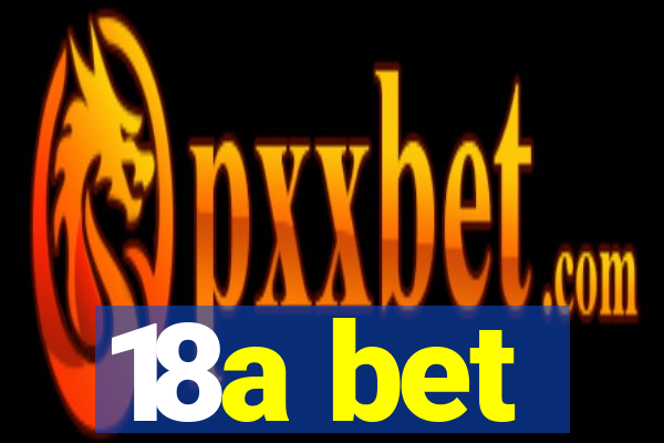 18a bet